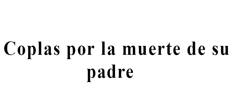 Coplas por la muerte de su padre | Recurso educativo 48319