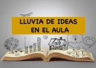 Lluvia de ideas o cómo enseñar a tus alumnos a ser creativos | Recurso educativo 729137